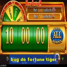 bug do fortune tiger